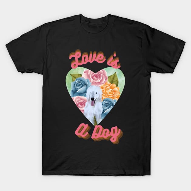 Love is a Dog T-Shirt by Snobunyluv